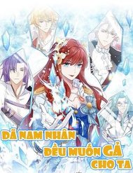 Dã Nam Nhân Đều Muốn Gả Cho Ta đọc online