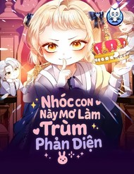 Nhóc Con Này Mơ Làm Trùm Phản Diện đọc online