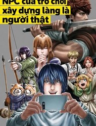 Npc Của Trò Chơi Xây Dựng Làng Là Người Thật đọc online