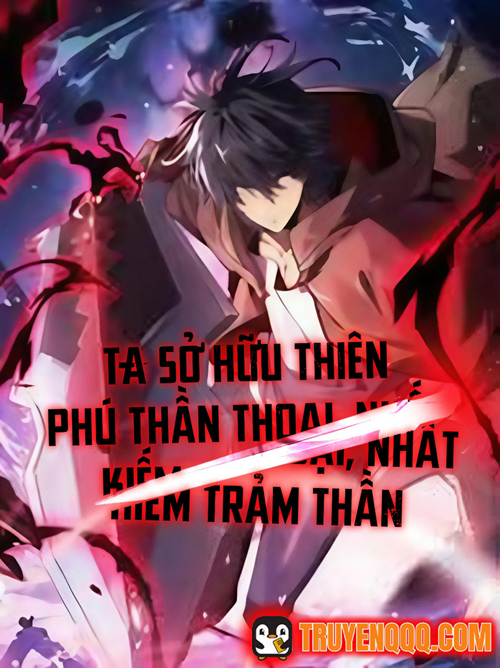 Ta Sở Hữu Thiên Phú Thần Thoại, Nhất Kiếm Trảm Thần đọc online
